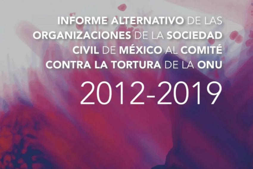 Informe Alternativo de las organizaciones de la sociedad civil de México al CAT